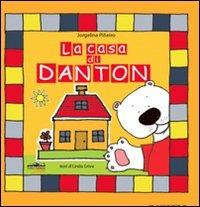 La casa di Danton. Ediz. illustrata - Jorgelina Piñeiro, Linda Griva - Libro Felici 2011, Librotti Felici | Libraccio.it
