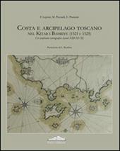 Costa e arcipelago toscano nel Kitab-I Bahriye (1521-1525). Un confronto cartografico (secoli XIII-XVII). Ediz. illustrata. Con CD-ROM