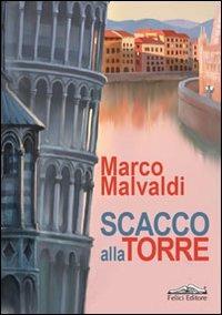 Scacco alla torre - Marco Malvaldi - Libro Felici 2011, Ztl | Libraccio.it