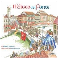 Il gioco del ponte. Ediz. illustrata - Valeria Tognotti - Libro Felici 2011, Magici mondi felici | Libraccio.it