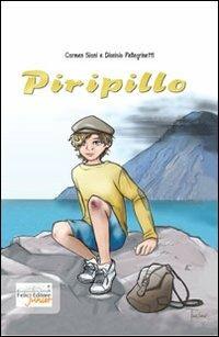 Piripillo - Carmen Siani, Dionisio Pellegrinetti - Libro Felici 2012, Junior | Libraccio.it