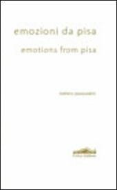 Emozioni da Pisa-Emotions from Pisa. Ediz. bilingue