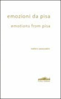 Emozioni da Pisa-Emotions from Pisa. Ediz. bilingue - Stefano Pasqualetti - Libro Felici 2012 | Libraccio.it