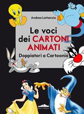 Le voci dei cartoni animati. Doppiatori a Cartoonia