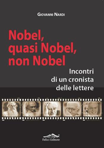Nobel, quasi nobel, non nobel - Giovanni Nardi - Libro Felici 2012 | Libraccio.it