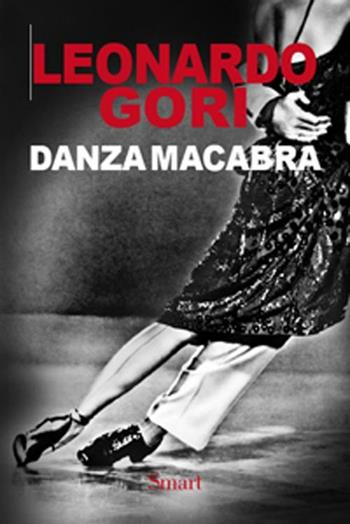 Danza macabra - Leonardo Gori - Libro Felici 2012 | Libraccio.it