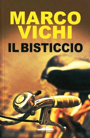 Il bisticcio - Marco Vichi - Libro Felici 2012 | Libraccio.it