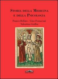 Storia della medicina e della psicologia - Franco Bellato, Gino Fornaciari, Valentina Giuffra - Libro Felici 2012 | Libraccio.it