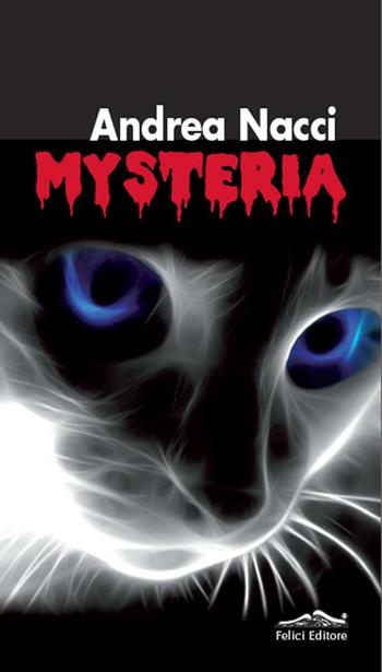 Mysteria - Andrea Nacci - Libro Felici 2012 | Libraccio.it