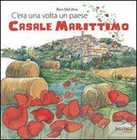 C'era una volta un paese. Casale Marittimo - Rico Del Viva - Libro Felici 2013 | Libraccio.it