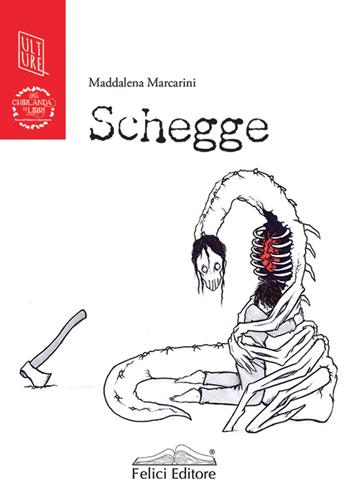 Schegge - Maddalena Marcarini - Libro Felici 2021 | Libraccio.it
