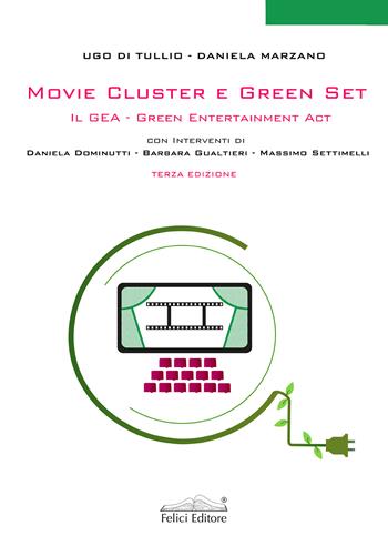Movie Cluster e green set. Il Gea Green Entertainment Act - Ugo Di Tullio, Daniela Marzano - Libro Felici 2023, Cinema & New Media | Libraccio.it