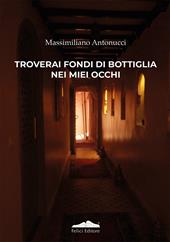 Troverai fondi di bottiglia nei miei occhi
