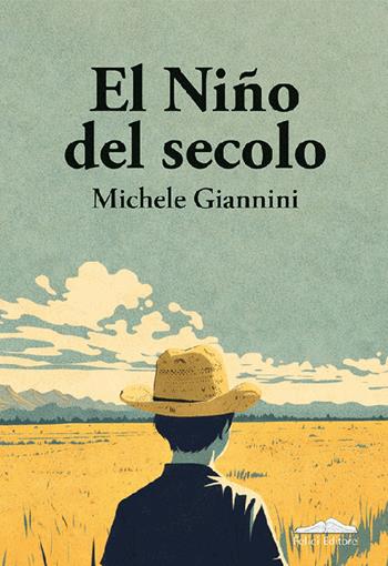 El niño del secolo - Michele Giannini - Libro Felici 2026, I cassetti | Libraccio.it