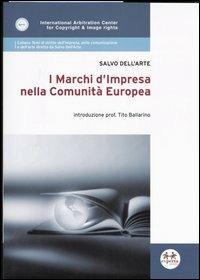 I marchi d'impresa nella Comunità europea - Salvo Dell'Arte - Libro Experta 2005, Temi dir.impresa, della comun., dell'arte | Libraccio.it