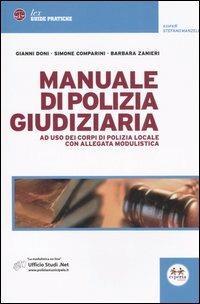 Manuale di polizia giudiziaria. Ad uso dei corpi di polizia locale. Con allegata modulistica - Gianni Doni, Simone Comparini, Barbara Zanieri - Libro Experta 2006, Lex | Libraccio.it