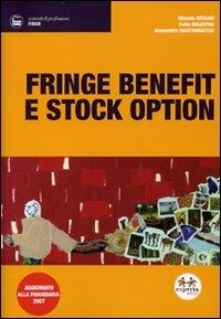 Fringe benefit e stock option - Michele Avesani, Fabio Balestra, Alessandro Mastromatteo - Libro Experta 2007, Azienda e professioni | Libraccio.it