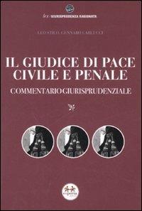 Il giudice di pace civile e penale. Commentario giurisprudenziale - Leo Stilo, Gennaro Carlucci - Libro Experta 2007, Lex | Libraccio.it