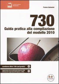 730. Guida pratica alla compilazione del modello 2010 - Franco Galvanini - Libro Experta 2010, Azienda e professioni | Libraccio.it