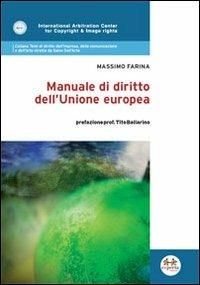 Manuale di diritto dell'Unione europea - Massimo Farina - Libro Experta 2011, Temi dir.impresa, della comun., dell'arte | Libraccio.it