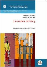 La nuova privacy - Massimo Farina, Fabrizio Voltan - Libro Experta 2011, Temi dir.impresa, della comun., dell'arte | Libraccio.it