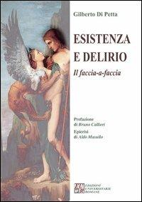 Esistenza e delirio. Il faccia a faccia - Gilberto Di Petta - Libro Edizioni Univ. Romane 2005, Psicopatologia fenomenologia psicoterapia | Libraccio.it