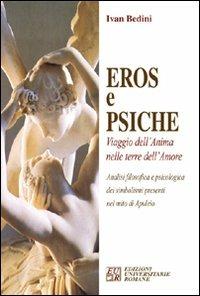 Eros e Psiche. Viaggio dell'anima nelle terre dell'amore - Ivan Bedini - Libro Edizioni Univ. Romane 2007 | Libraccio.it