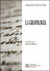 La grafologia - Antonella Colonna Vilasi - Libro Edizioni Univ. Romane 2008 | Libraccio.it
