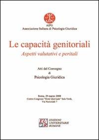 Le capacità genitotiali. Aspetti valutativi e peritali - Paolo Capri, Anita Lanotte, Lucia Chiappinelli - Libro Edizioni Univ. Romane 2001 | Libraccio.it