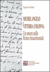 Michelangelo e Vittoria Colonna. Un amore nella Roma rinascimentale