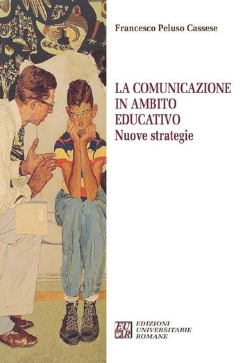 La comunicazione in ambito educativo. Nuove strategie - Francesco Peluso Cassese - Libro Edizioni Univ. Romane 2013, Articolo trentatré | Libraccio.it