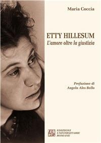 Etty Hillesum. L'amore oltre la giustizia - Maria Coccia - Libro Edizioni Univ. Romane 2014 | Libraccio.it