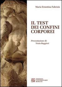 Il test dei confini corporei - M. Ernestina Fabrizio - Libro Edizioni Univ. Romane 2014 | Libraccio.it