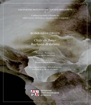 Clair de futur-Barlumi di futuro - Rome Deguergue - Libro Edizioni Univ. Romane 2015, I poeti intuitisti | Libraccio.it