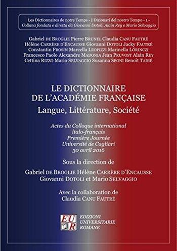 Le dictionnaire de l'académie française. Langue, littérature, société  - Libro Edizioni Univ. Romane 2016 | Libraccio.it