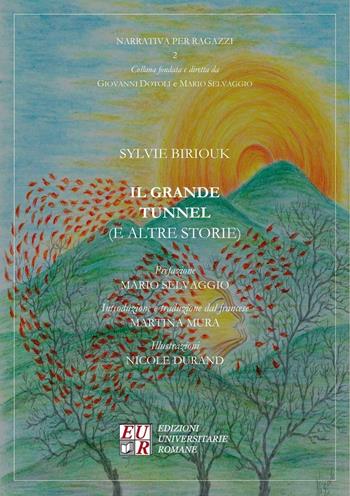 Il grande tunnel (e altre storie) - Sylvie Biriouk - Libro Edizioni Univ. Romane 2016, Narrativa per ragazzi | Libraccio.it
