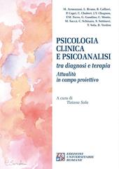 Psicologia clinica e psicoanalisi tra diagnosi e terapia. Attualità in campo proiettivo. Atti del Convegno internazionale (Chieti, 3-4 ottobre 2015)