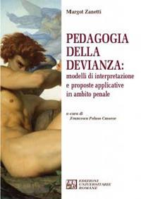 Pedagogia della devianza: modelli di interpretazione e proposte applicative in ambito penale - Margot Zanetti - Libro Edizioni Univ. Romane 2020, Articolo trentatré | Libraccio.it