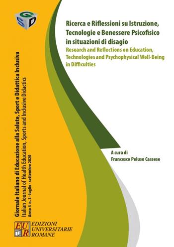 Giornale italiano di educazione alla salute , sport e didattica inclusiva (2020). Vol. 3: Ricerca e riflessioni su istruzione, tecnologie e benessere psicofisico in situazioni di disagio.  - Libro Edizioni Univ. Romane 2020 | Libraccio.it