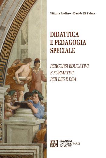 Didattica e pedagogia speciale. Percorsi educativi e formativi per BES e DSA - Vittoria Molisso, Davide Di Palma - Libro Edizioni Univ. Romane 2021, Articolo trentatré | Libraccio.it