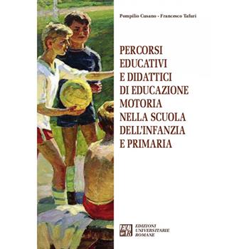 Percorsi educativi e didattici di educazione motoria nella scuola dell'infanzia - Pompilio Cusano, Francesco Tafuri - Libro Edizioni Univ. Romane 2021, Articolo trentatré | Libraccio.it