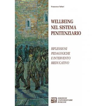 Wellbeing nel sistema penitenziario. Riflessioni pedagogiche e intervento rieducativo - Francesco Tafuri - Libro Edizioni Univ. Romane 2023 | Libraccio.it