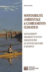 Sostenibilità ambientale & cambiamento climatico. Management disability e nuove iniziative per le attività motorie e sportive