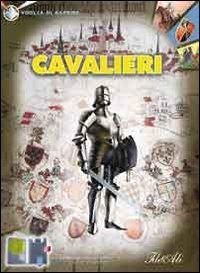 Cavalieri - Richard Tames - Libro IdeeAli 2006, Voglia di sapere | Libraccio.it