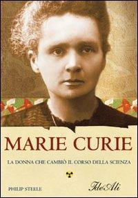 Marie Curie - Philip Steele - Libro IdeeAli 2009, Biografie | Libraccio.it