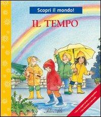 Il tempo. Ediz. illustrata  - Libro IdeeAli 2009, Io scopro il mondo! | Libraccio.it