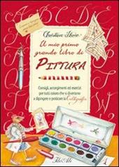 Il mio primo grande libro di pittura. Ediz. illustrata