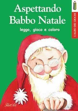 Aspettando Babbo Natale leggo, gioco, coloro  - Libro IdeeAli 2006, Libri di Natale | Libraccio.it