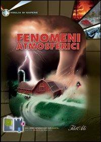 Fenomeni atmosferici  - Libro IdeeAli 2007, Voglia di sapere | Libraccio.it