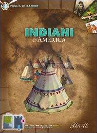 Indiani d'America. Ediz. illustrata  - Libro IdeeAli 2007, Voglia di sapere | Libraccio.it